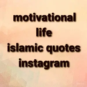 motivational life islamic quotes instagram