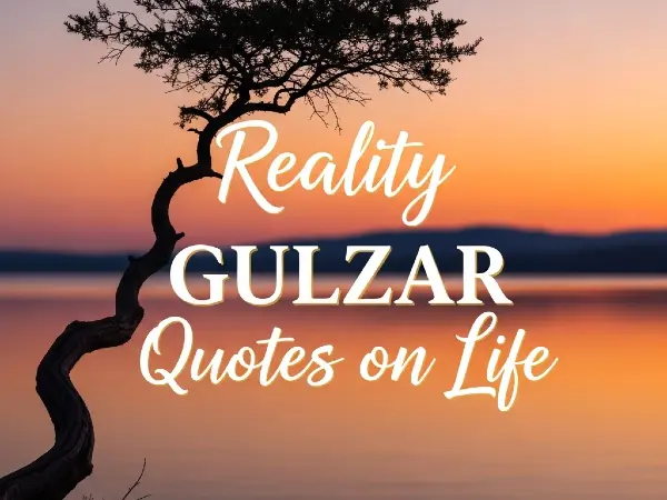 Reality Gulzar Quotes On Life